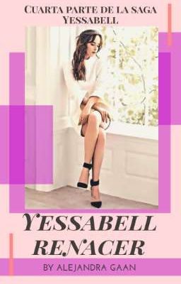 Yessabell: Renacer. 4to Libro.