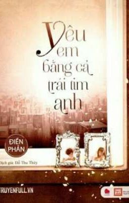 Yêu em bằng cả trái tim anh - Điền Phản. 