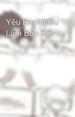 Yêu Em Nhiều Lắm Bảo Bối 