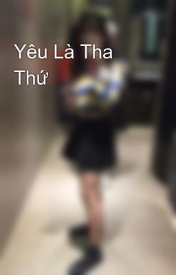 Yêu Là Tha Thứ