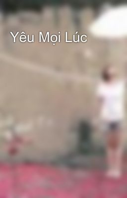 Yêu Mọi Lúc