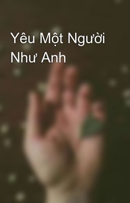 Yêu Một Người Như Anh