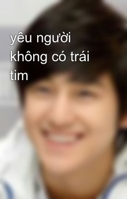 yêu người không có trái tim