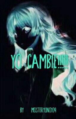 YO CAMBIE!!!! [CORRIGIENDO]