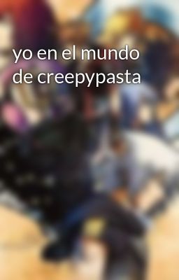 yo en el mundo de creepypasta 