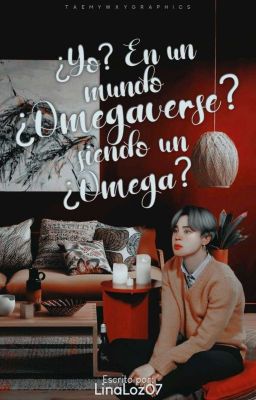 ¿Yo? en un mundo ¿Omegaverse? siendo un ¡¿Omega?! ❝ YM ❞