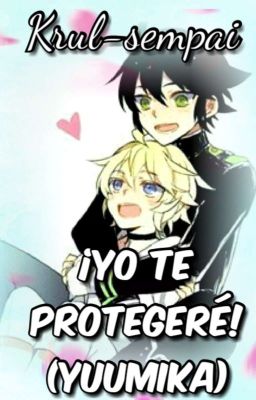 ¡Yo te protegere! (YuuMika)