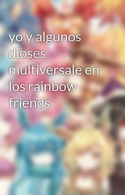 yo y algunos dioses multiversale en los rainbow friends 