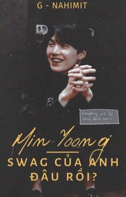 yoongi | swag của anh đâu rồi?