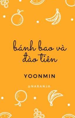 [Yoonmin - Shortfic] Bánh bao & Đào tiên