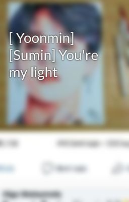 [ Yoonmin] [Sumin] You're my light