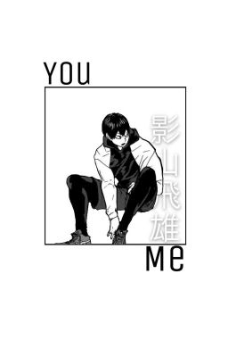 You and Me (Kageyama Tobio X Reader)