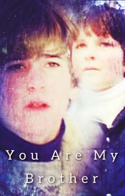 You Are My Brother