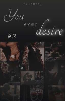 You are my desire || 2