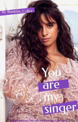 YOU ARE MY SINGER 🌇  |CAMREN|