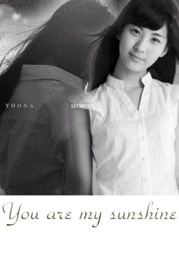 YOU ARE MY SUNSHINE - YOONHYUN