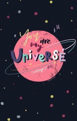 You are my universe