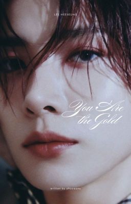 YOU ARE THE GOLD | lee heeseung