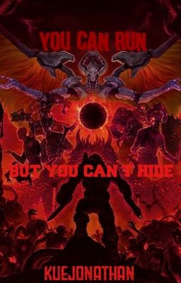 You Can Run But You Can't Hide(Doom Male Reader X RWBY Harem) 