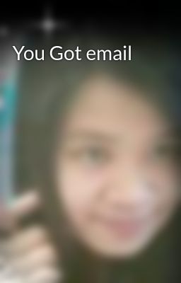 You Got email