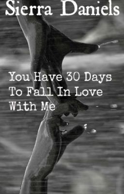 You Have 30 Days to Fall in Love With Me