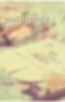 you&i(kyumin)