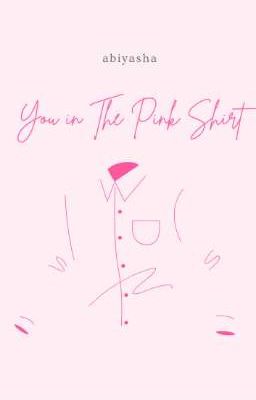 YOU IN THE PINK SHIRT (EXCLUSIVELY AVAILABLE ON KARYA KARSA)