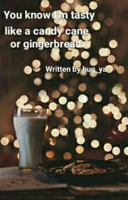 You know I'm tasty like a candy cane or gingerbread | ziall (one-shot) ✔