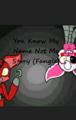 You Know My Name Not My Story (Fangle)