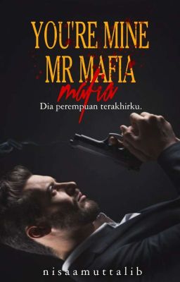 YOU'RE MINE ! MR MAFIA | C | A R S •1•