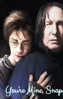 You're Mine, Snape!