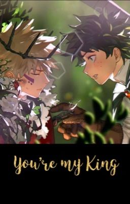 You're my King  [DekuBaku]