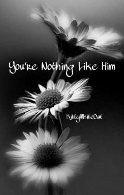 You're Nothing Like Him (a UA Fanfic)