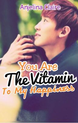 You're the Vitamin to My Happiness [EXO CHANYEOL]