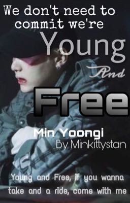 Young And Free - Min Yoongi [Birthday Special] [COMPLETE]