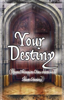 Your Destiny || IkemenVampire One-Shots and Short Stories