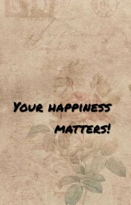 Your Happiness Matters!