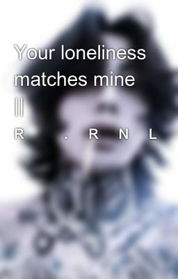 Your loneliness matches mine || ʀᴜꜱ.ᴛʀᴀɴꜱʟᴀᴛɪᴏɴ