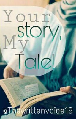 Your Story , MY TALE !