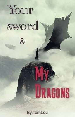 Your sword and my Dragons