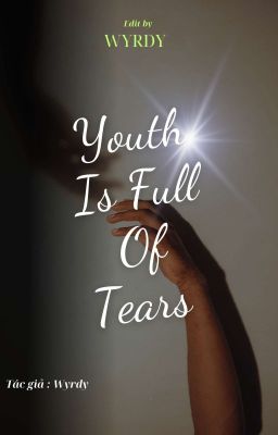 Youth Is Full Of Tears 