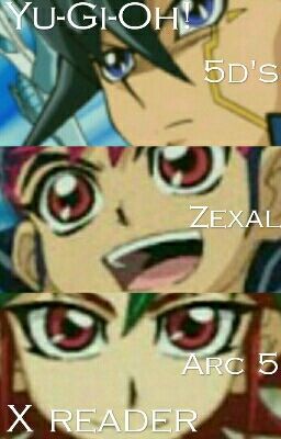 Yu-Gi-Oh! 5d's/Zexal/Arc 5 x Reader