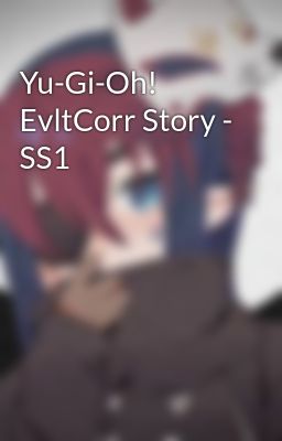 Yu-Gi-Oh! EvltCorr Story - SS1