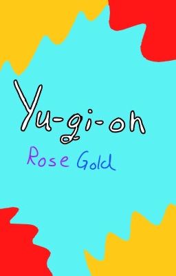 Yugioh: Rose Gold