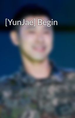 [YunJae] Begin