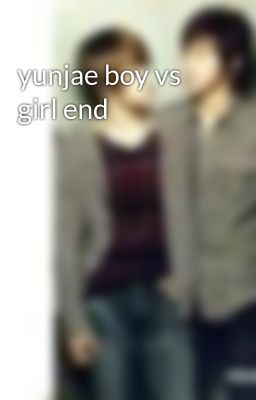 yunjae boy vs girl end