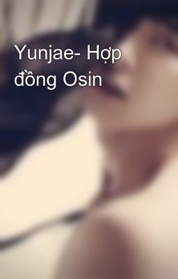 Yunjae- Hợp đồng Osin