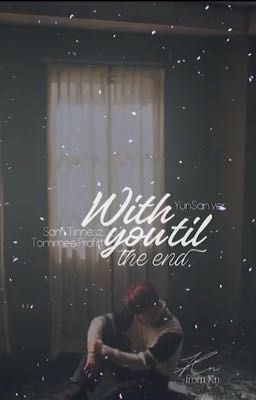 yunsan// with you til the end