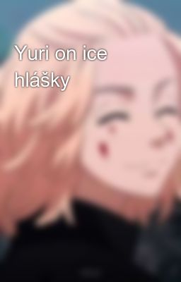 Yuri on ice hlášky 