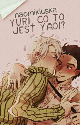 Yuuri, co to jest yaoi? •Victuuri•